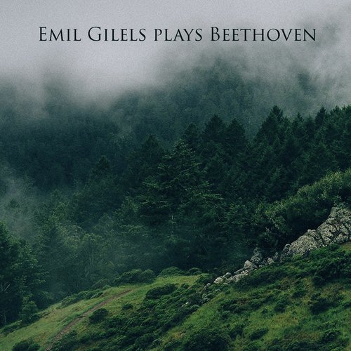 Emil Gilels plays Beethoven