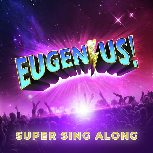 Eugenius! Super Sing Along (Original West End Cast Recording)