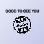 Good to See You