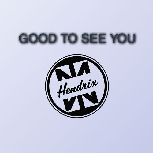 Good to See You