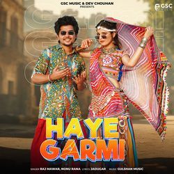 Haye Garmi (feat. Dev Chouhan,Khushi Baliyan)-GjcNWgZGQVI