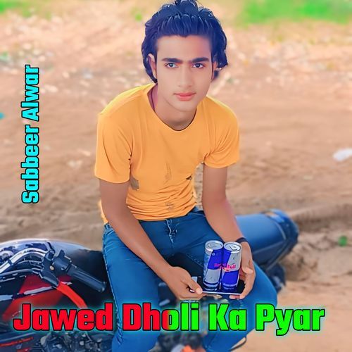 Jawed Dholi Ka Pyar