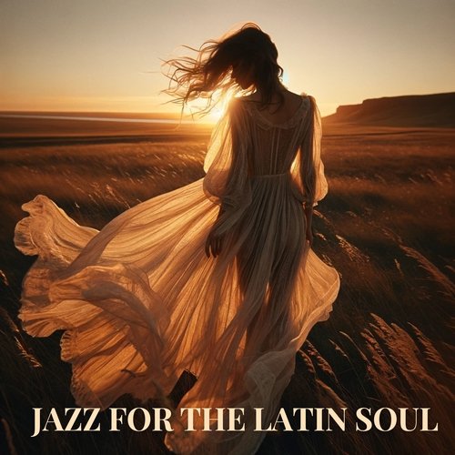 Jazz for the Latin Soul: Saxophone Jazz Journey to Warm Summer Paradise