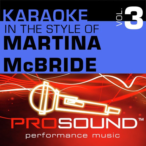 Karaoke - In the Style of Martina McBride, Vol. 3 (Professional Performance Tracks)