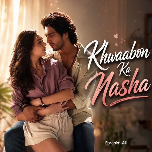 Khwaabon Ka Nasha