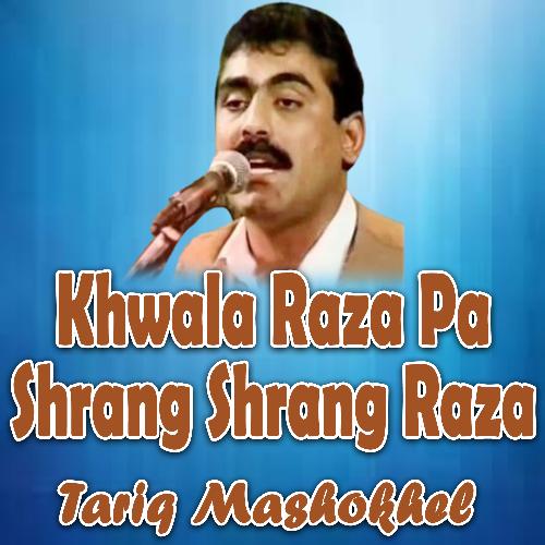 Khwala Raza Pa Shrang Shrang Raza