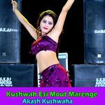 Kushwah Esi Mout Marenge