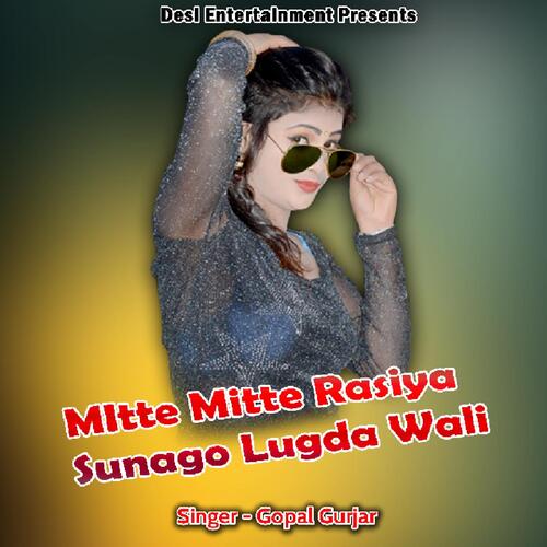 MItte Mitte Rasiya Sunago Lugda Wali