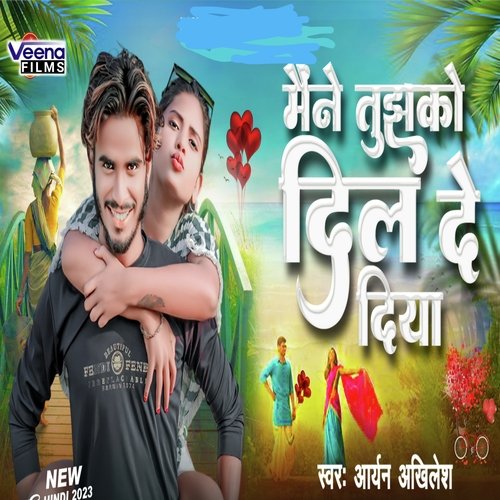 Maine Tujhko Dil De Diya