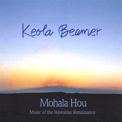 Mohala Hou - Music of the Hawaiian Renaissance