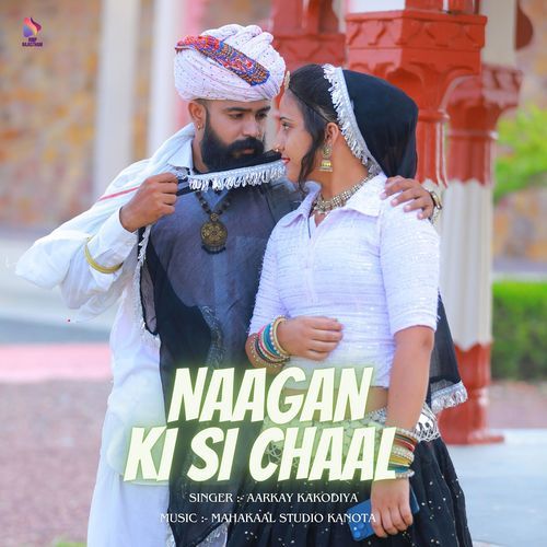 NAAGAN KI SI CHAAL