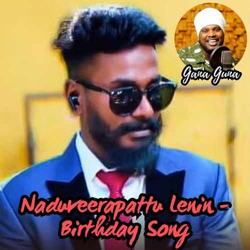 Naduveerapattu Lenin - Birthday Song