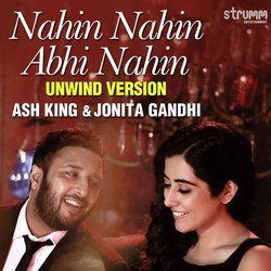 Nahin Nahin Abhi Nahin - Unwind Version-BjE9UiZ9UH4