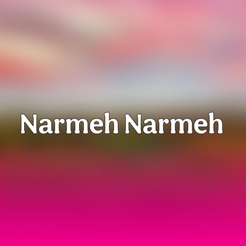 Narmeh Narmeh