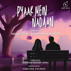 Pyaar Mein Nadaan-HgAgdkZbZFE