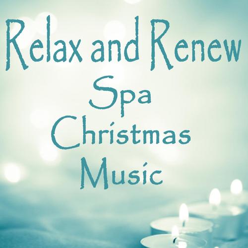 Relax and Renew Spa Christmas Music