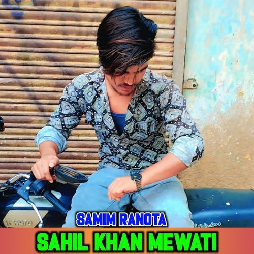 SAHIL KHAN MEWATI