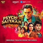 Saiyaan Psycho (OST from the Soundtrack Psycho Saiyaan)