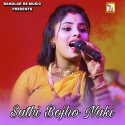 Sathi Bojho Naki