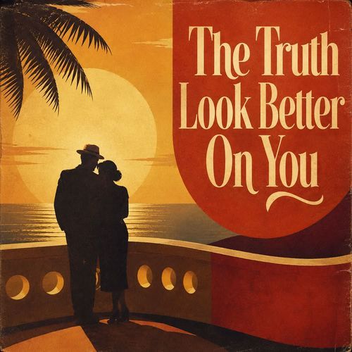 The Truth Look Better On You