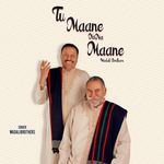 Tu Maane Ya Na Maane