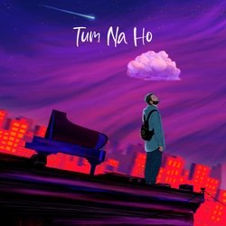 Tum Na Ho-AlFfaQJkckU