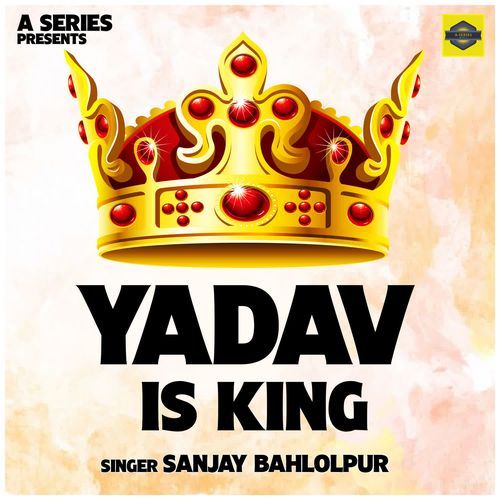 Yadav Is King