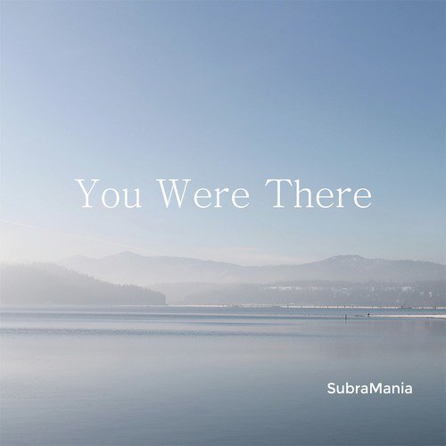 You Were There