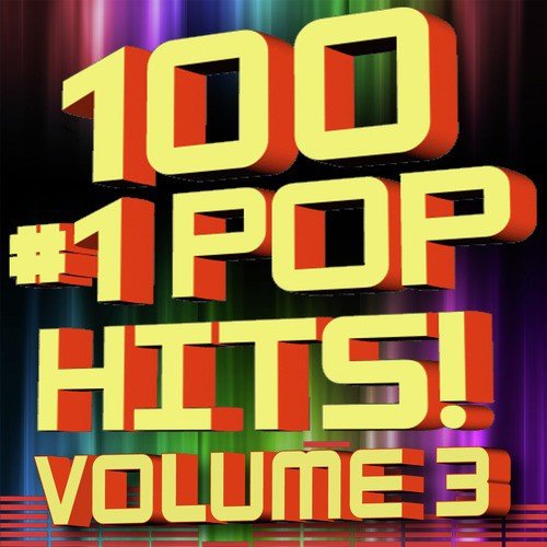 100 #1 Pop Hits! Volume 3