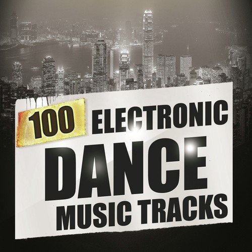 100 Electronic Dance Music Tracks