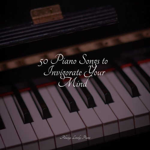 50 Piano Songs to Invigorate Your Mind_poster_image