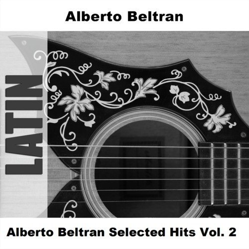 Alberto Beltran Selected Hits Vol. 2