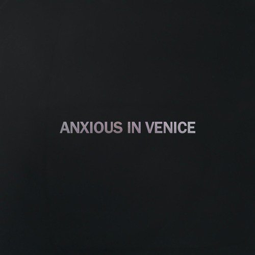 Anxious in Venice