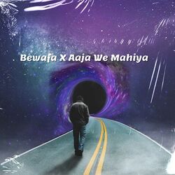 Bewafa X Aaja We Mahiya (Slowed and Reverb)-MSQcBBZCQQA