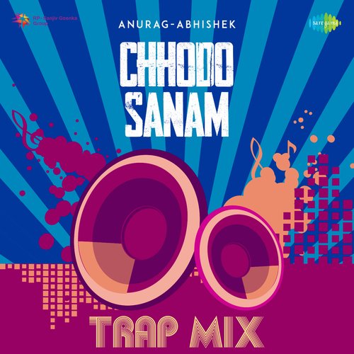 Chhodo Sanam - Trap Mix