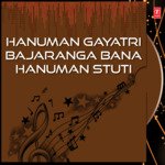 Hanuman Gayatri,Bajaranga Bana,Hanuman Stuti