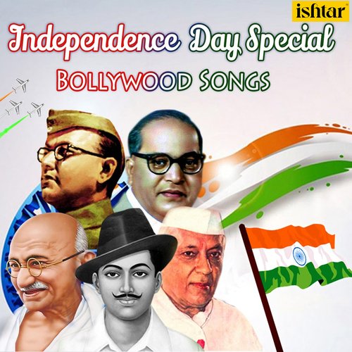 Independence Day Special - Bollywood Songs