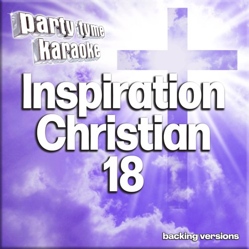 Inspirational Christian 18 - Party Tyme Karaoke (Backing Versions)