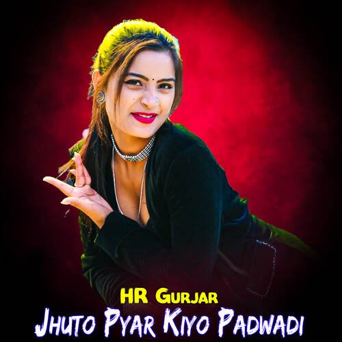 Jhuto Pyar Kiyo Padwadi