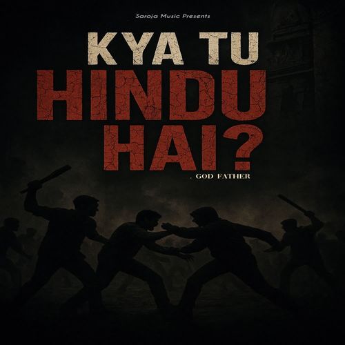 KYA TU HINDU HAI ?