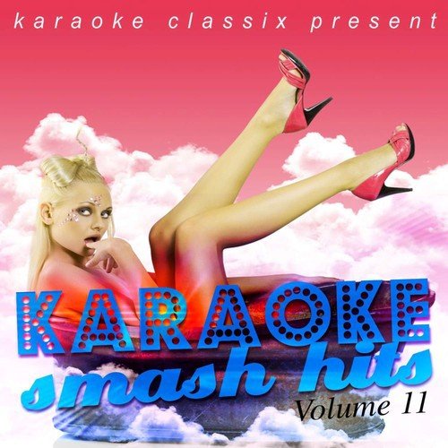 Karaoke Classix Present - Karaoke Smash Hits, Vol. 11
