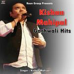 Kishan Mahipal Garhwali Hits