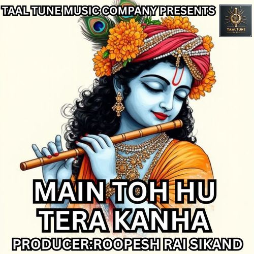 MAIN TOH HU TERA KANHA