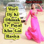 Mari DJ Ki Dhmak Te Payal Kho Gai Rasiya