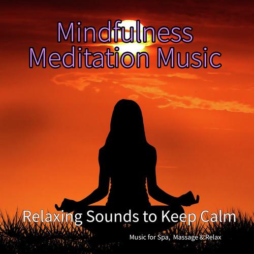 Mindfulness Meditation Music: Relaxing Sounds to Keep Calm, Music for Spa,  Massage &amp; Relax_poster_image