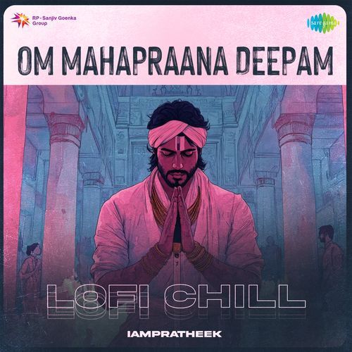 Om Mahapraana Deepam - Lofi Chill