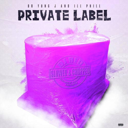 Private Label (Slowed & Chopped)
