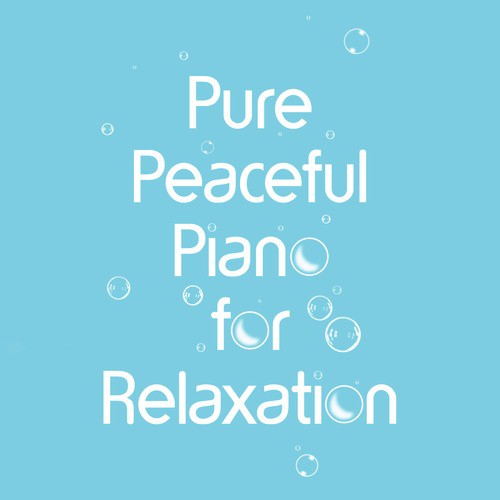 Pure Peaceful Piano for Relaxation_poster_image