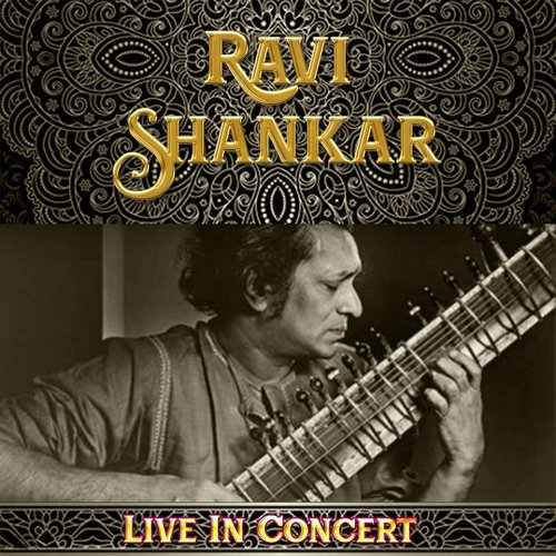 Ravi Shankar - Live In Concert