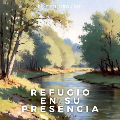 Refugio en su Presencia